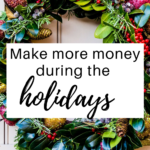 Make more money during the holidays
