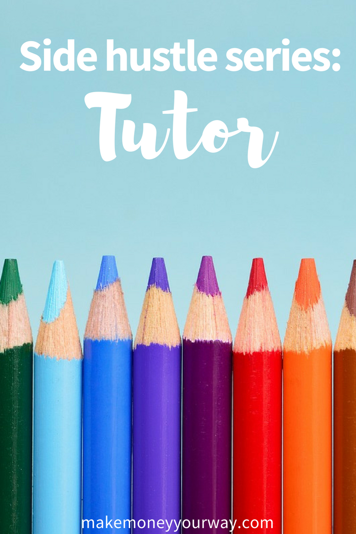 Side hustle series: Tutor. Yes! You can make money from tutoring!