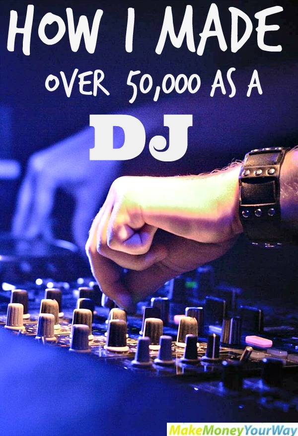 How I made over $50,000 as a DJ
