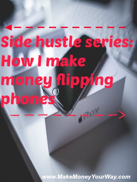 Side hustle series: How I make money flipping phones
