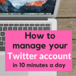 How to manage your Twitter account in 10 minutes a day. Social medias are a very powerful tool to enhance your blogging, share your posts with the world and form an engaged community around your blog. But it can be really time consuming, so today I want to share a few tips if you want to reduce the time spent managing your social accounts.