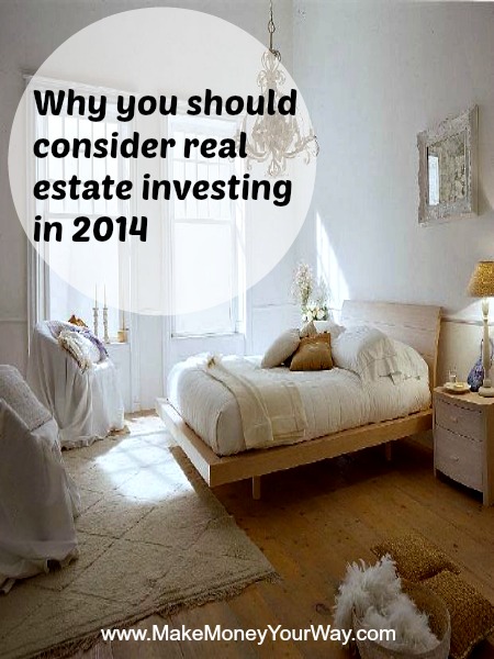 Why you should consider real estate investing in 2014