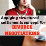 Applying structured settlements concept for divorce negotiations