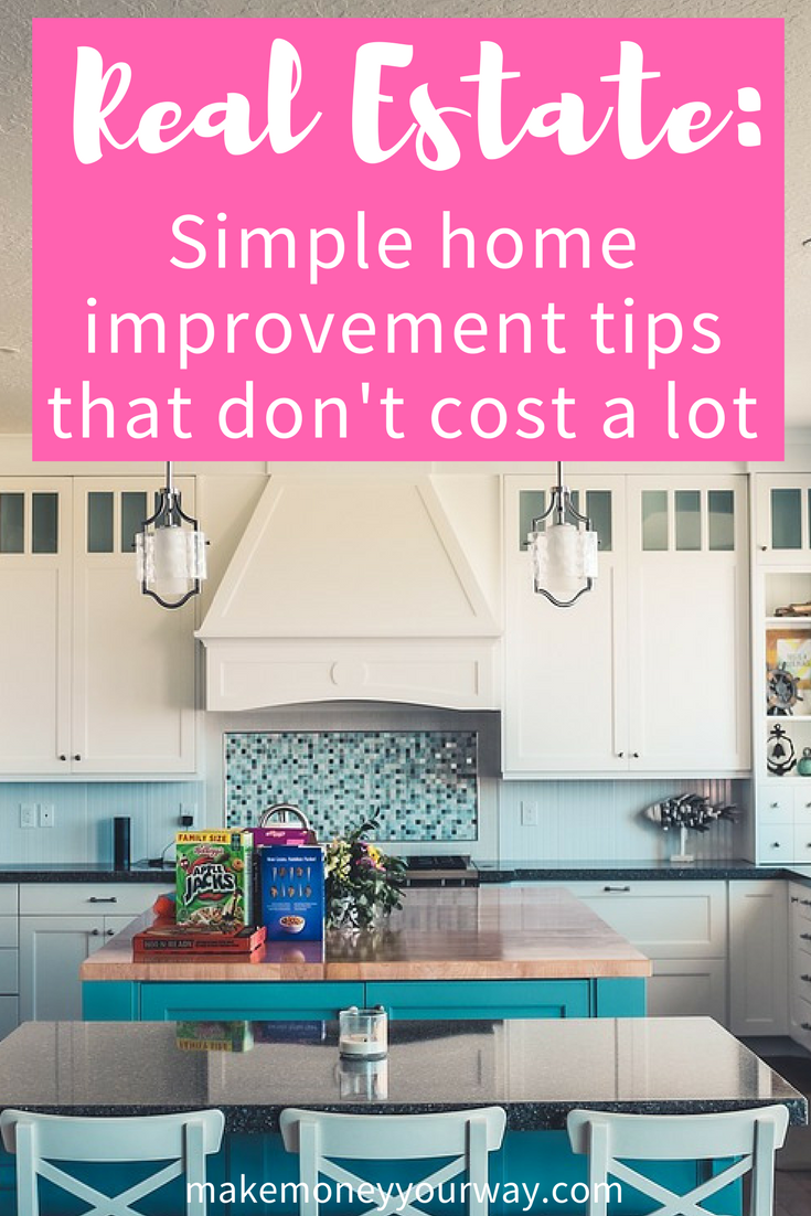 Real estate Simple home improvement tips that don't cost a lot