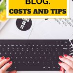 Starting a blog, costs and tips