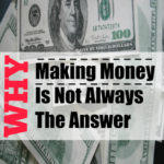 Why Making Money Is Not Always The Answer