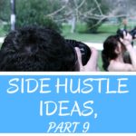 Side hustle ideas, part 9