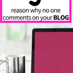 Here are 5 reasons why no one comments on your blog and how to fix the problem.