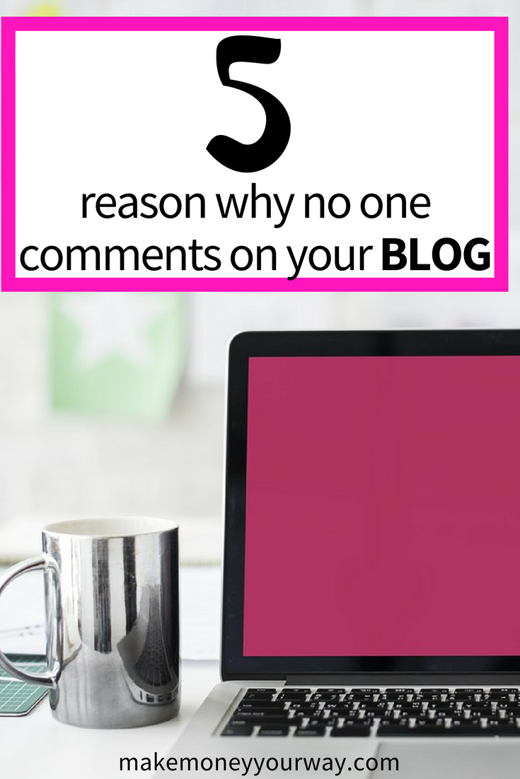 Here are 5 reasons why no one comments on your blog and how to fix the problem.
