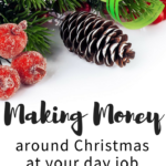 Making money around Christmas at your day job