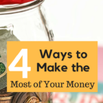 If you’re not used to trying to make the most of your money, it may seem difficult. But it’s really not. Here 4 easy ways you can make the most of your money.