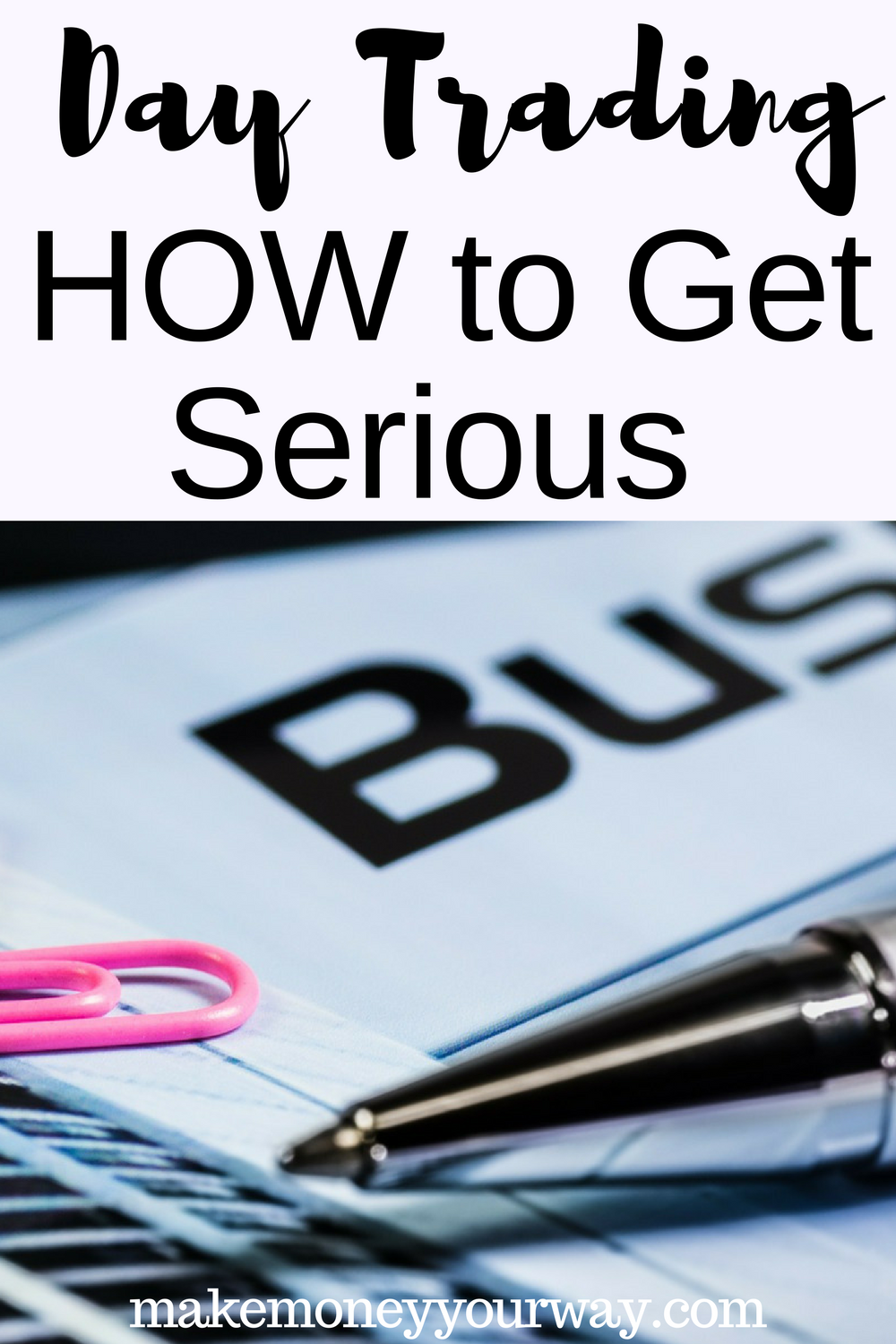 Day Trading - How to Get Serious