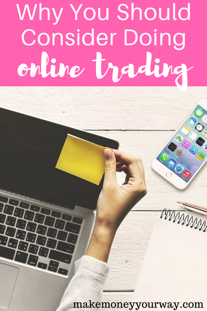 Why You Should Consider Doing Online Trading