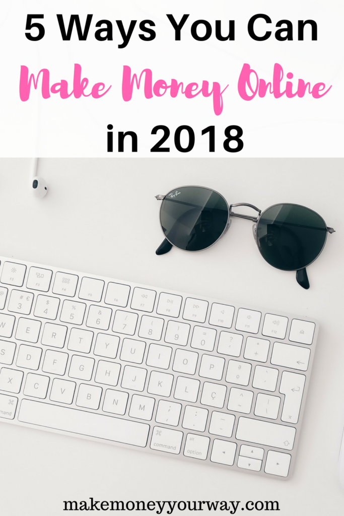 5 Ways You Can Make Money Online in 2018. You can make money online, but you have to be realistic – It’s going to take work. Ideas are easy; it’s the marketing that will take time and effort. #makemoney #makemoremoney #makemoneyonline