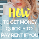 How to Get Money Quickly to Pay Rent if You Are Behind. If you are strapped for cash and looking for ways to make ends meet so that you can pay for rent on time, you’re probably searching for ways to get money fast. #payrent #getmoney