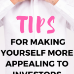 Tips for Making Yourself More Appealing to Investors. Read on for some tips you can follow to help make yourself more appealing to investors. #investors