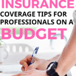 4 Insurance Coverage Tips for Professionals on a Budget. Check out these 4 insurance coverage tips for you!